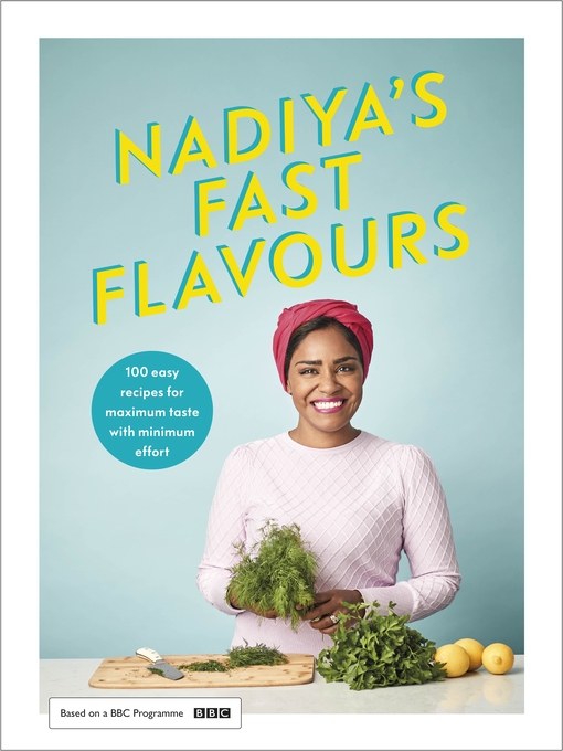 Title details for Nadiya's Fast Flavours by Nadiya Hussain - Wait list
